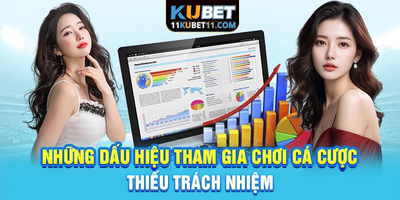 Những dấu hiệu tham gia chơi cá cược thiếu trách nhiệm